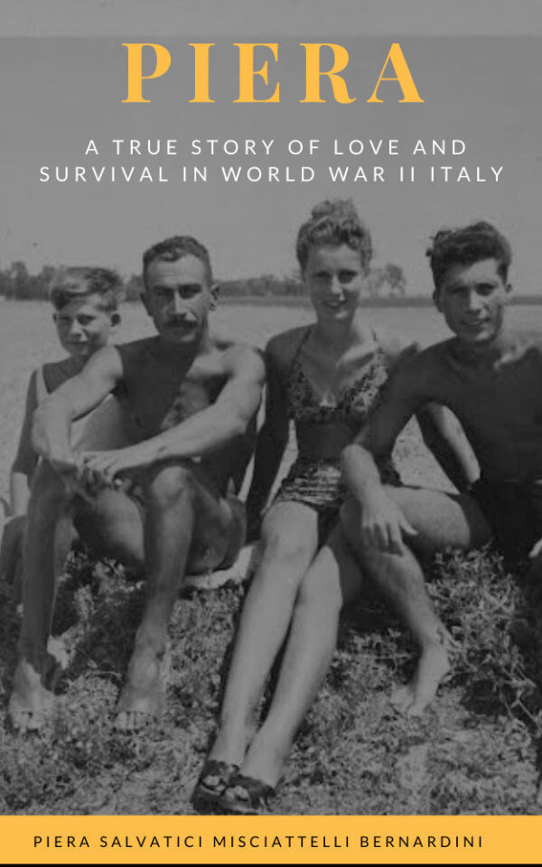 Piera: A True Story of Love and Survival in World War II Italy